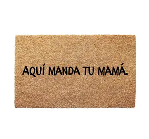 Aquí Manda Tu Mamá Doormat - Felpudo en Español Funny Spanish Saying Doormat Natural Coir Entry Mat 16x24", 17x30", 24x36" Anti-Slip Backing for Stability & Safety