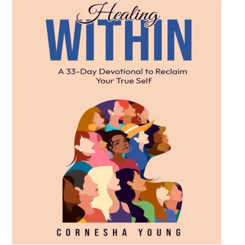 Healing Within: A 33 Day Devotional to Reclaim Your True Self