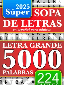 Sopa de Letras en Español - Letra Grande: 5000 Palabras - 224 Puzles - Para Adultos, La Abuela, Adolescentes, y Todos - Spanish Word Search Book Large ... Palabras Para Adultos) (Spanish Edition)