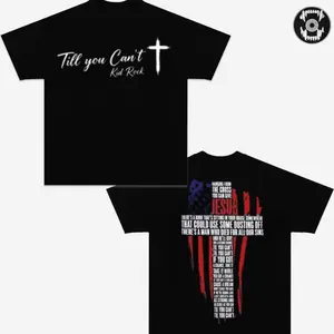 Kid Rock “Till You Can’t” Graphic T-Shirt, Country Rock Concert Tee, Patriotic Faith Cross Shirt, American Music Fan Apparel, Vintage Style Streetwear, Unisex Gift for Fans
