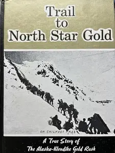 USED-Trail to North Star Gold (sequel to Black Sand & Gold): A True Story of The Alaska-Klondike Gold Rush by Ella Lung Martinsen (Paperback)