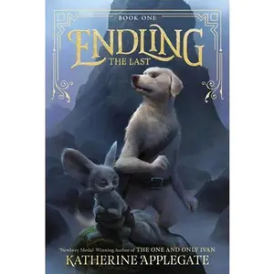 Endling: The Last -- Katherine Applegate, Paperback