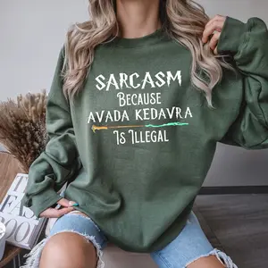 Sarcasm Because Avada Kedavra Is Illegal Shirt Voldemort Wizard Sweatshirt Magic Wand Shirt Trending Shirt Unisex Sweatshirt Hoodie TK62GN