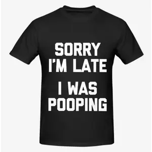 Viral "Sorry I'm Late, I Was Pooping" Funny Quote Tee💩 Sarcastic Meme T-Shirt for Men & Women.100% Soft Cotton Oversized Top.Hilarious Gag Gift for Friends, Trending TikTok Outfit.Casual Comfy Streetwear