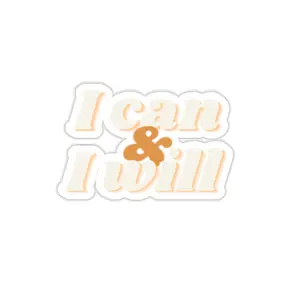 “I Can & I Will” Kiss-Cut Stickers