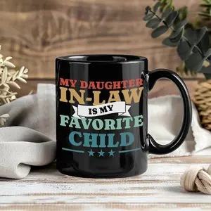 My Daughter In Law Is My Favorite Child Mug Funny Coffee Cup Gift Mother In Law To Daughter In Law Humor Birthday Holiday