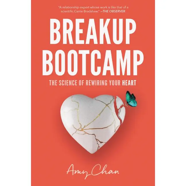 Breakup Bootcamp: The Science of Rewiring Your Heart by Amy Chan [Paperback Book]