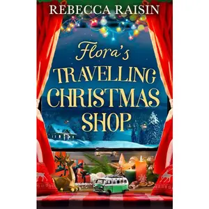 Flora's Travelling Christmas Shop by Rebecca Raisin [Paperback Book]