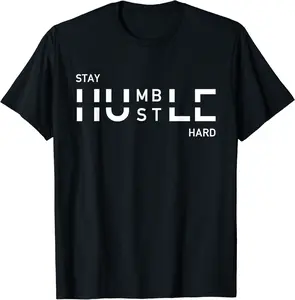 Entrepreneurs: Stay Humble Hustle Hard T-Shirt - Anarosavill Shop ZK6B0CTJ7WHTT