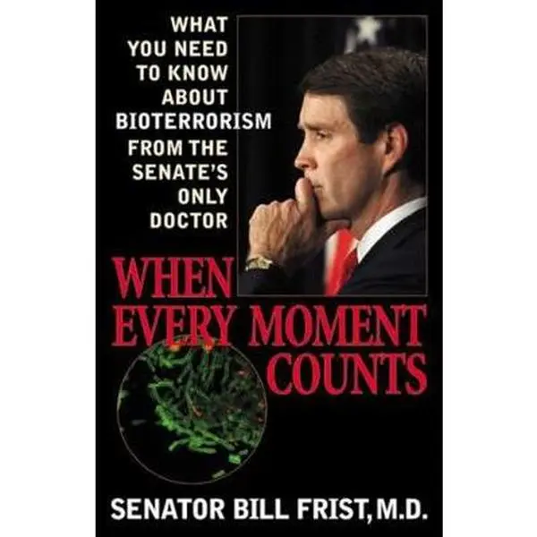 USED-When Every Moment Counts: What You Need to Know about Bioterrorism from the Senate's Only Doctor by Frist, Bill (Paperback)