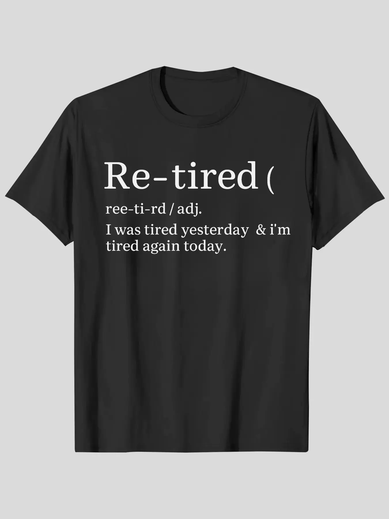 Re-Tired Definition Fitted Round Neck Long Casual Streetwear Menswear T-Shirt | Funny Quote Tee for Exhausted People, Sarcastic Print Graphic Shirt, Graphic Tees
