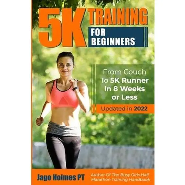 USED-5K Training For Beginners: From Couch To 5K Runner In 8 Weeks Or Less by Holmes, Jago (Paperback)