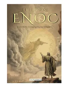 EL LIBRO DEL ENOC COMPLETO - EDICIÓN ILUSTRADA: EL LIBRO APÓCRIFO QUE PROFETIZA EL FINAL DE LOS TIEMPOS: LA CAÍDA DE LOS ÁNGELES, LOS GIGANTES NEFILIM ... EDICIÓN ORIGINAL EN ESPAÑOL (Spanish Edition) - Paperback