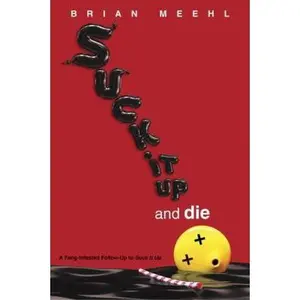 USED-Suck It Up and Die by Brian Meehl (Paperback)