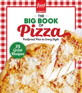 USED-Food Network Magazine the Big Book of Pizza: 75 Great Recipes - Foolproof Pies in Every Style by Magazine, Food Network (Hardcover)