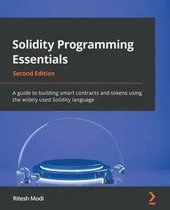 USED-Solidity Programming Essentials - Second Edition: A guide to building smart contracts and tokens using the widely used Solidity language by Modi, Ritesh (Paperback)