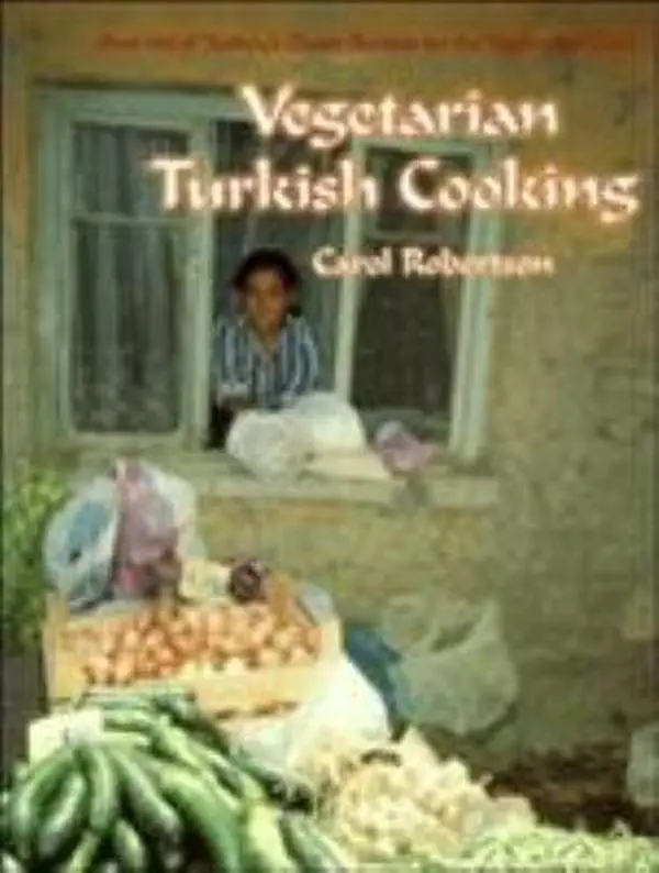 USED Book - Vegetarian Turkish Cooking: Over 100 of Turkey's Classic Recipes for the Vegetarian Cook by Carol Robertson (Paperback) - english