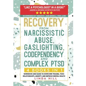 Recovery from Narcissistic Abuse, Gaslighting, Codependency and Complex PTSD (4 Books in 1): Workbook and Guide to Overcome Trauma, Toxic ... and Recover from Unhealthy Relationships)