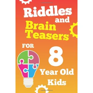 Riddles and Brain Teasers For 8 Year Old Kids: Fun Riddles and Tricky Questions for 8 Year Old Boys and Girls, Gamified with Score Sheets and Clues ... (Fun Riddle Game Books for Boys and Girls) Paperback – November 21, 2019
