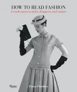 USED-How to Read Fashion: A Crash Course in Styles, Designers, and Couture by Fiona FFoulkes (Paperback)