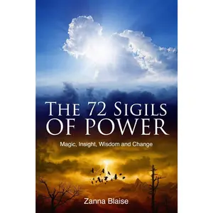 The 72 Sigils of Power: Magic, Insight, Wisdom and Change (The Gallery of Magick)