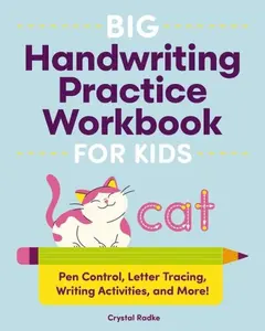 Big Handwriting Practice Workbook for Kids: Pen Control, Letter Tracing, Writing Activities, and More! by Crystal Radke [Paperback Book]