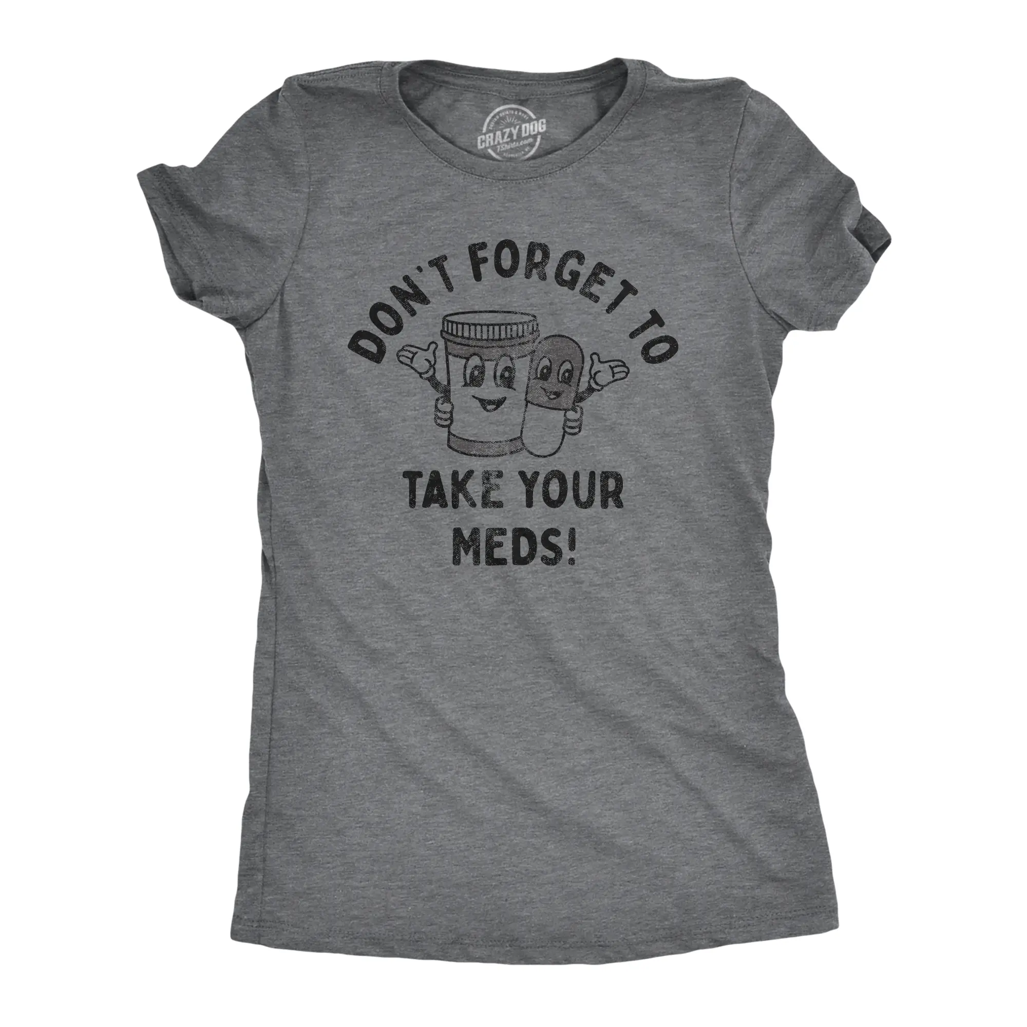 Womens Dont Forget to Take Your Meds T Shirt Funny Pills Medication Reminder Joke Tee for Ladies Funny Womens T Shirts Cute Vintage Fashion Casual Ladies T-Shirt Gift Funny mental health Top Women's Novelty Dark Grey