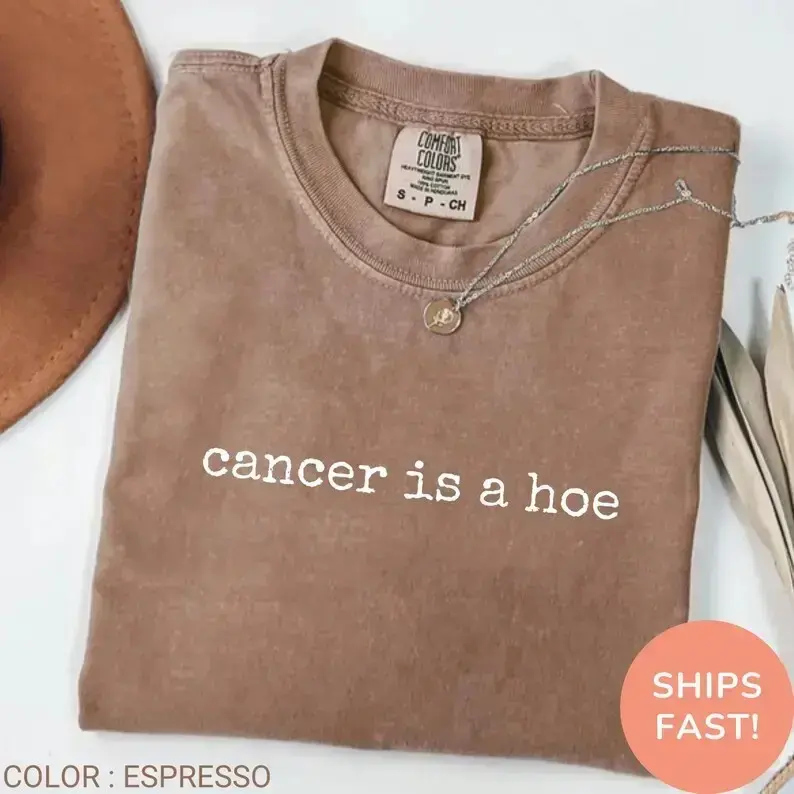 Comfort Colors Cancer Is A Hoe Shirt, Cancer Survivor Tee, Cancer Awareness Shirt, Breast Cancer Support Gift, Fighter Shirt, Inspirational Graphic Tee - The Tamo