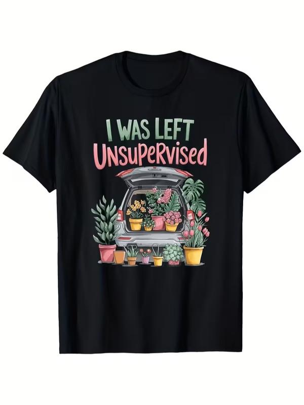 Women's Black Comfortable Graphic Crew Neck Tshirt - 'I Was Left Unsupervised' Playful Print, Vibrant Plants, Casual Loose Fit, Vintage Style, Slight Stretch Fabric, Short Sleeves, Ideal for Plant Lovers