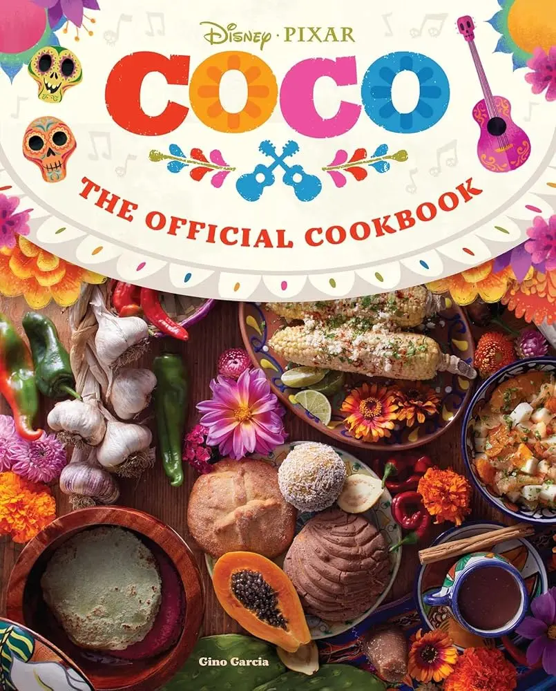 New Coco Official Collectible Entertainment Guide Cookbook - Traditional Mexico Feast Recipes (Dishes, Delicacies, Main Courses, Drinks, Sweet Treats) with Land of the Dead Themes, Dante-Inspired Meals for the Whole Family to Celebrate