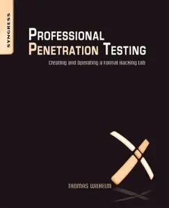 USED-Professional Penetration Testing: Volume 1: Creating and Learning in a Hacking Lab by Thomas Wilhelm MSc  ISSMP  CISSP  SCSECA  and SCNA (Paperback)