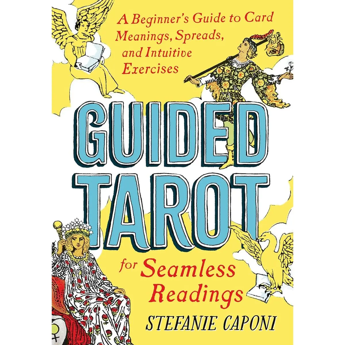 Guided Tarot: A Beginner's Guide to Card Meanings, Spreads, and Intuitive Exercises for Seamless Readings (Guided Metaphysical Readings) Paperback – October 27, 2020