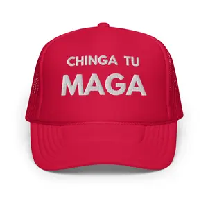 Chinga Tu MAGA Foam trucker hat in Red or Black
