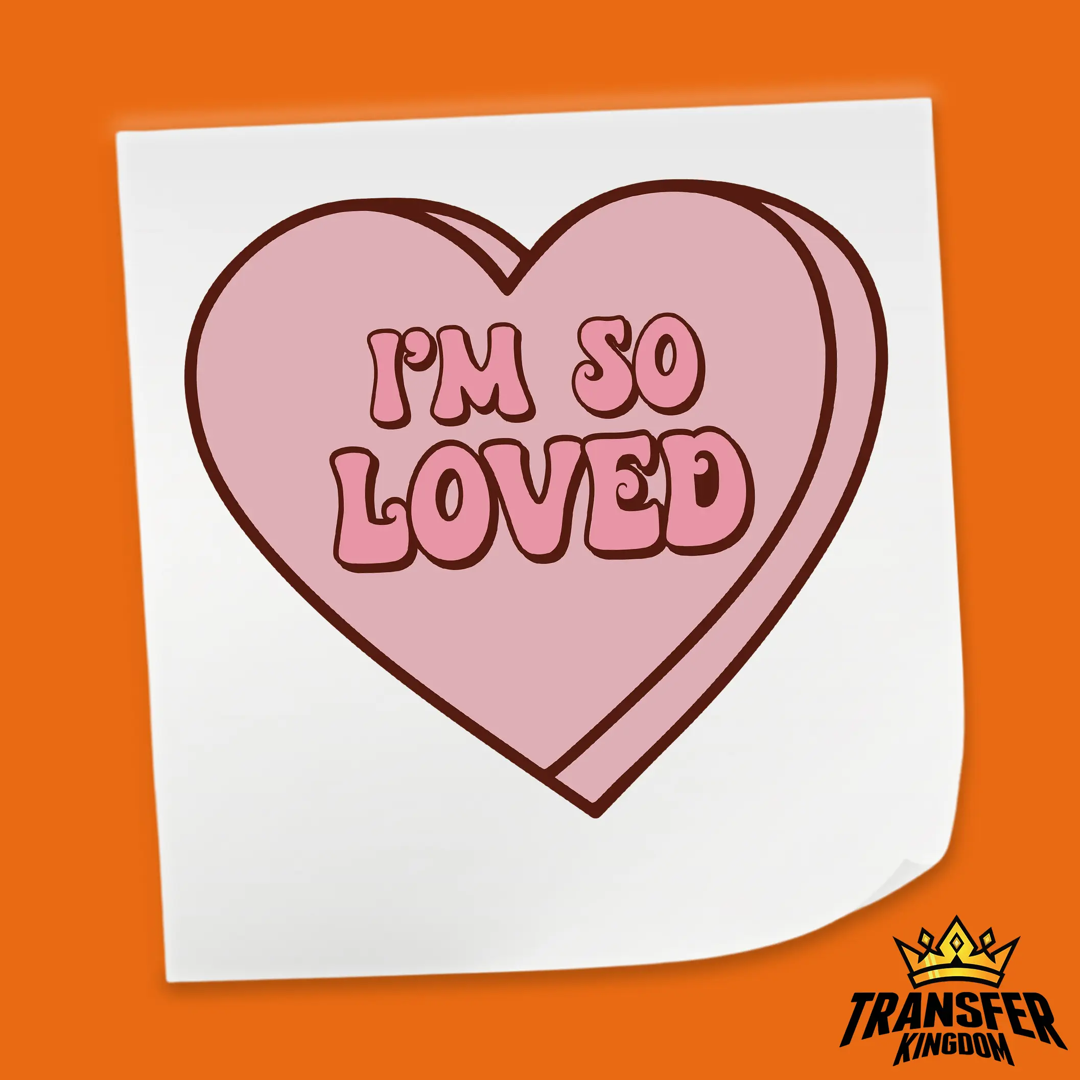 I'm So Loved Design - Valentine's Day DTF Heat Transfer Sheet