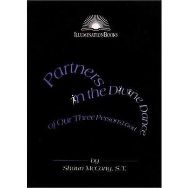 USED Book - Partners in the Divine Dance of Our Three Person'd God (Illumination Books) by Shaun McCarty (Paperback) - english