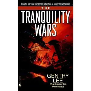 USED-The Tranquility Wars by Gentry Lee (Unknown)