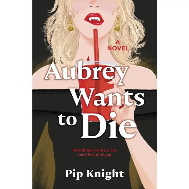 Aubrey Wants to Die by Pip Knight (Hardcover)