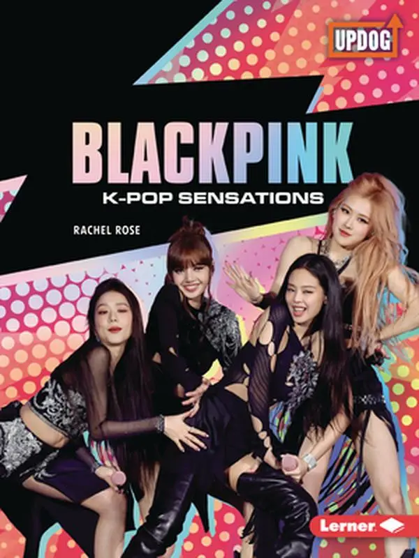 Blackpink: K-Pop Sensations -- Rachel Rose, Paperback