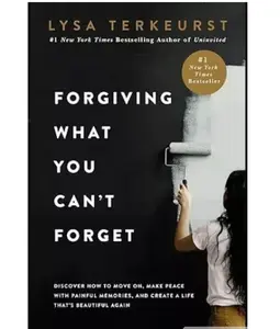 Forgiving What You Can't Forget: Daily Guided Self-Improvement Journal - Workbook for Career Growth, Healing Painful Memories & Building a Fulfilling Life (Career & Self-Help Book)