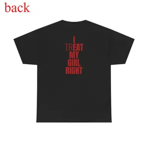 I Treat My Girl Right T-Shirt | Valentine’s Day Shirt for Him, Boyfriends, Couples, Men - Romantic Present Idea
