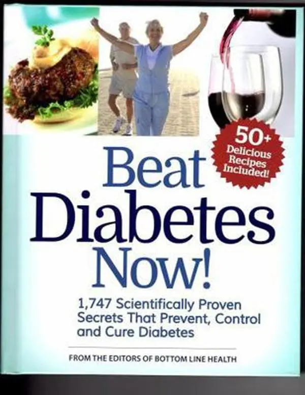 USED-Beat Diabetes Now! 1,747 Scientifically proven secrets that prevent, control and cure diabetes by Bottom Line Health (Hardcover)