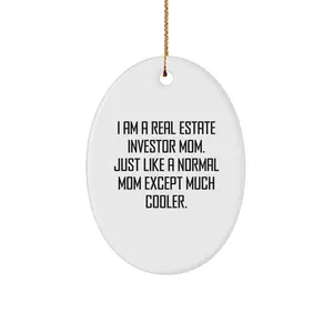 Real Estate Investor Gifts from Friends - Oval Ornament with Funny Quote - Christmas Unique Presents for Real Estate Investor Mom
