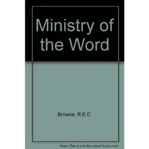 USED-The ministry of the word by Robert Eric Charles Browne (Paperback)
