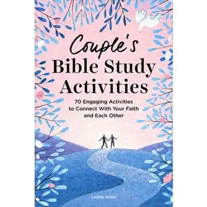 Couple's Bible Study Activities: 70 Engaging Activities to Connect with Your Faith and Each Other -- Lajena James, Paperback