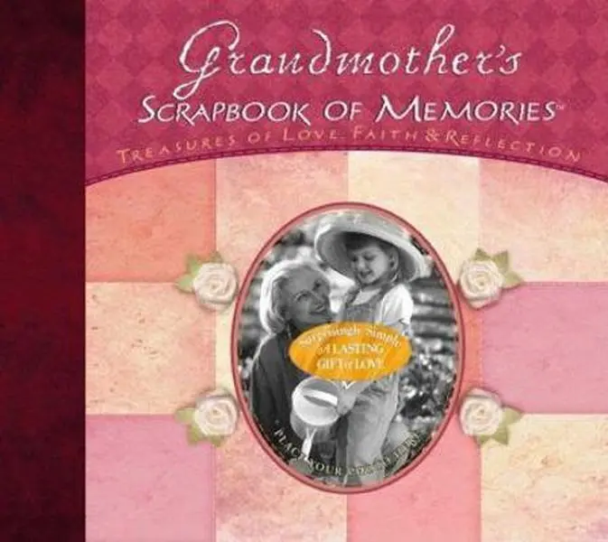 USED-Grandmother's Scrapbook of Memories: Treasures of Love, Faith & Reflection (Integrity's Scrapbook of Memories Series) by Integrity (Unknown)