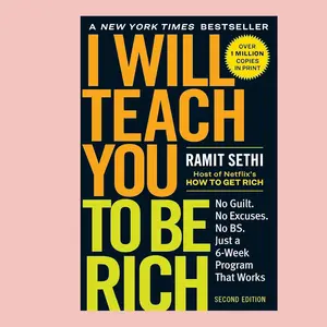 I Will Teach You to Be Rich: No Guilt. No Excuses. Just a 6-Week Program That Works (Second Edition)