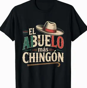El Abuelo Mas Chingon Funny Best Mexican Dad T-Shirts, Crewneck Sweatshirts & Pullover Hoodie Graphic Tees Casual Crewneck Shortsleeve Classic CVW3E