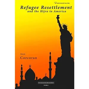 USED-Refugee Resettlement and the Hijra to America by Corcoran, Ann (Paperback)