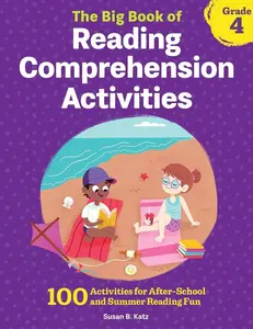 The Big Book of Reading Comprehension Activities, Grade 4: 100 Activities for After-School and Summer Reading Fun   Paperback – July 6, 2021