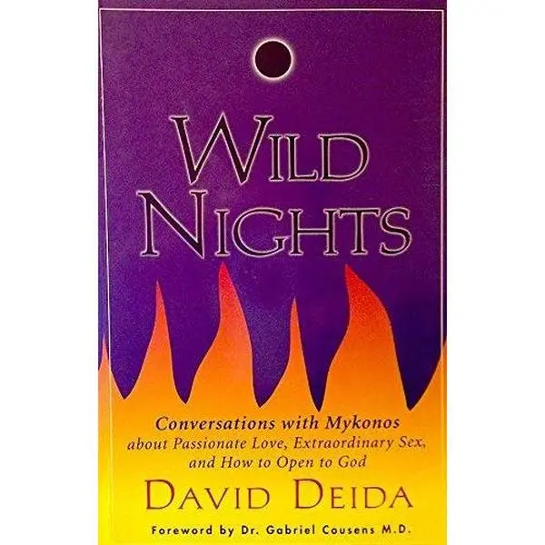 USED-Wild Nights: Conversations with Mykonos about Passionate Love, Extraordinary sex, and How to Open to God by David Deida (Paperback)